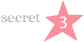 secret 3